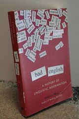 Bad English : A History of Linguistic Aggravation by Ammon Shea (2015, Trade…