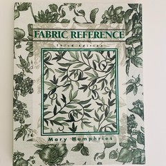 Fabric Reference by Mary Humphries Third Edition