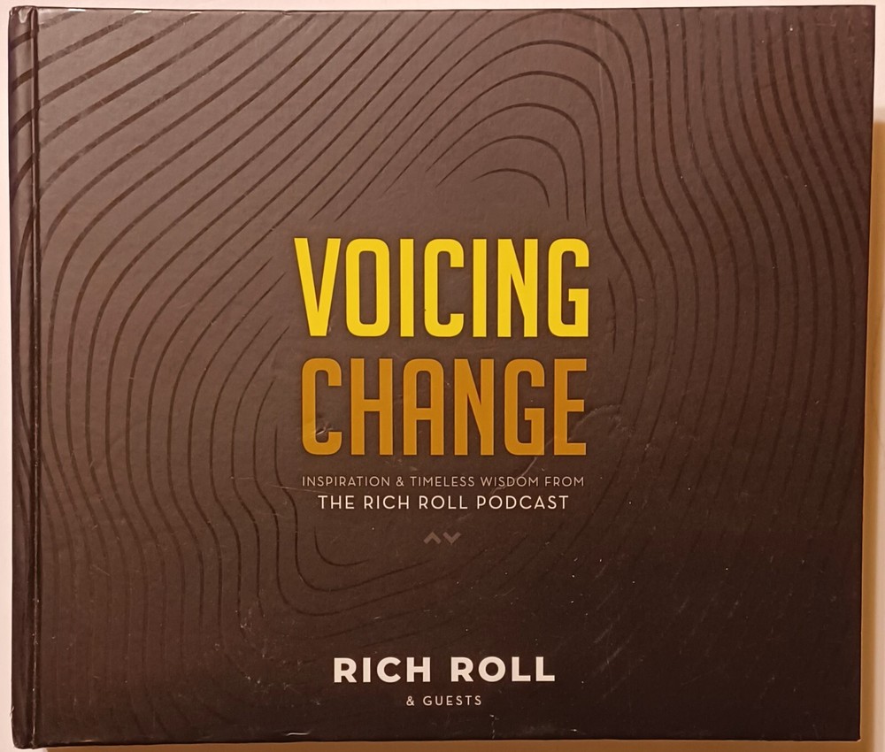 VOICING CHANGE – RICH ROLL PODCAST – HARDBACK BOOK – AUTOGRAPHED – 288 PAGES