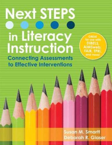 Next STEPS in Literacy Instruction: Connecting Assessments to Effect – VERY GOOD