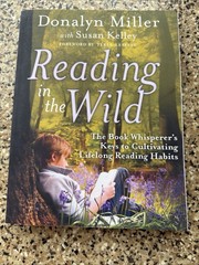 Reading in the Wild the Book Whisperer’s Keys to Cultivating Lifelong Reading
