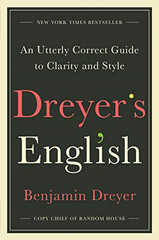 Dreyer’s English: An Utterly Correct Guide to Clarity and… – Dreyer, Benjamin