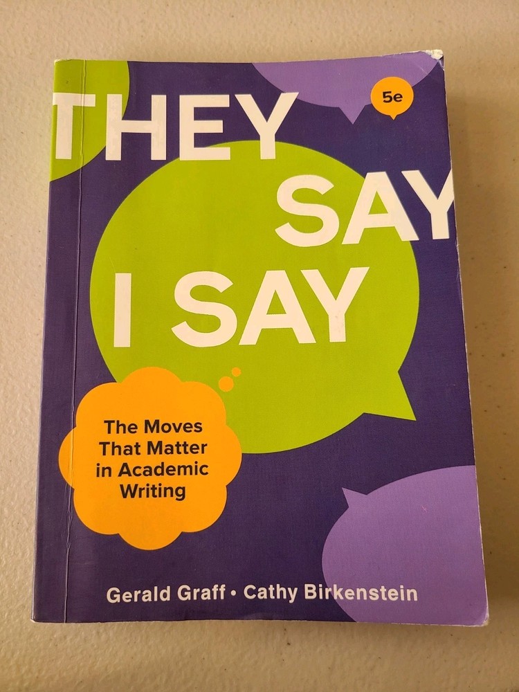 They Say I Say by Cathy Birkenstein and Gerald Graff (2021, Trade Paperback)