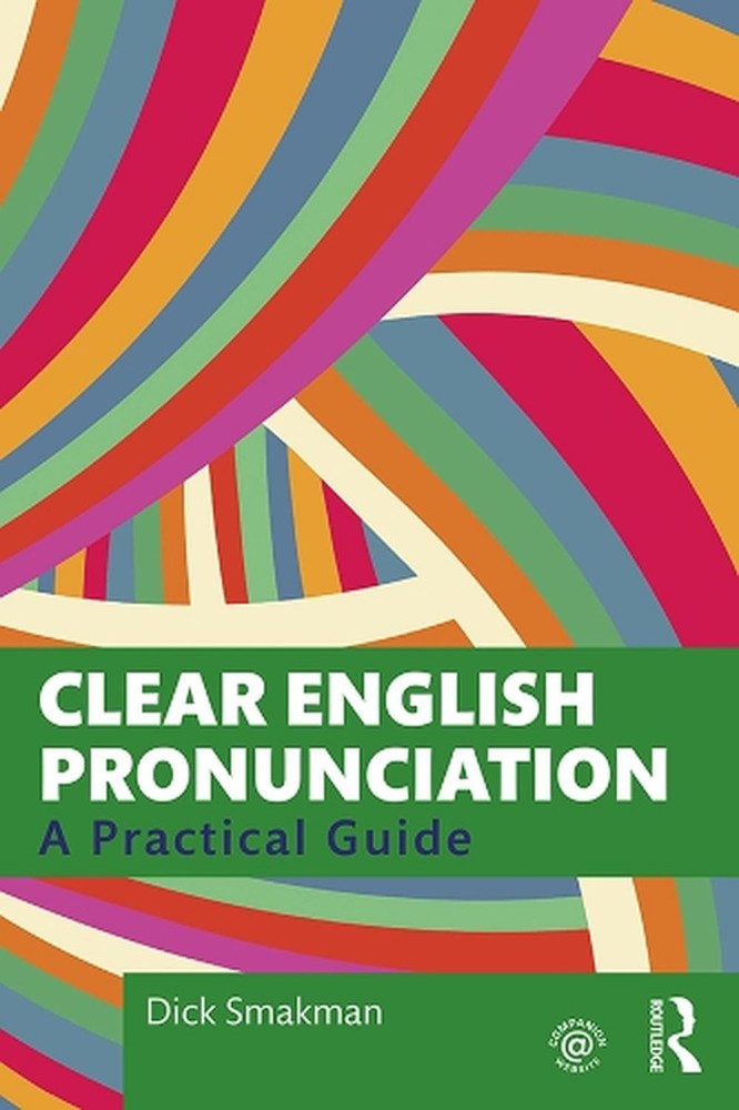 Clear English Pronunciation: A Practical Guide by Dick Smakman (English) Paperba