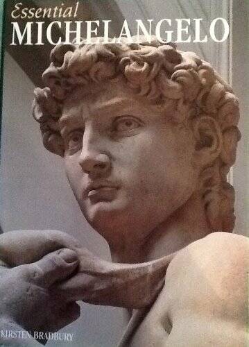 Essential Michelangelo – Hardcover By Kirsten Bradbury – GOOD