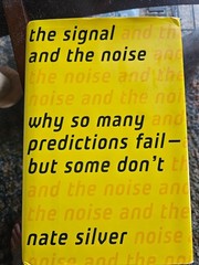 Signal and the Noise : Why So Many Predictions Fail-But Some Don’t by Nate…