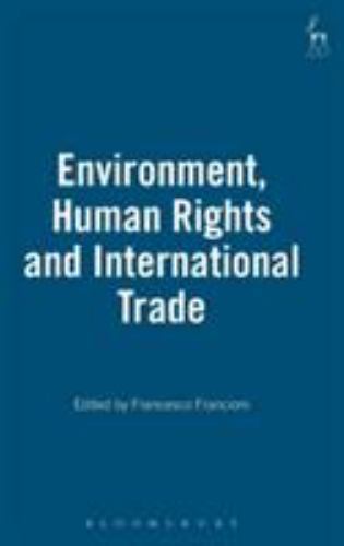 Environment, Human Rights and International Trade, , Good Book