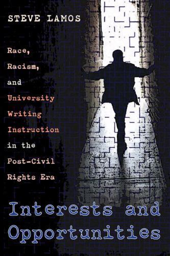 Interests and Opportunities: Race, Racism, and University Writing Instruction in