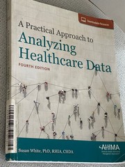 A Practical Approach to Analyzing Healthcare Data by Susan White
