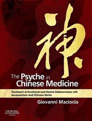 Psyche in Chinese Medicine : Treatment of Emotional and Mental Disharmonies…
