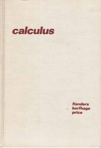Calculus – Textbook, by Harley Flanders; Robert R. Korfhaug; Justin – Very Good