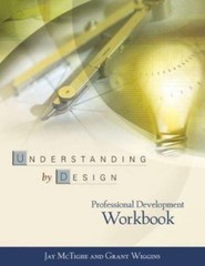 Understanding by Design: Professional Development Workbook Jay McTighe, Grant W