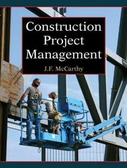 Construction Project Management – A – Hardcover, by JF McCarthy; EJ – Very Good