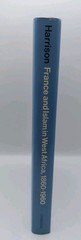 African Studies France and Islam in West Africa 1860-1960 Christopher Harrison