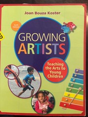 Growing Artists : Teaching the Arts to Young Children by Joan Koster (2014,…