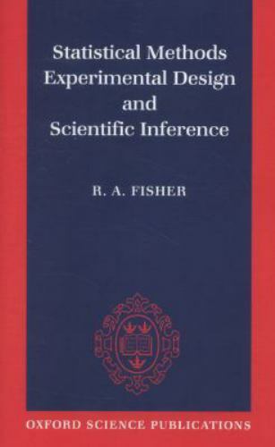 Statistical Methods, Experimental Design, and Scientific Inference : A …