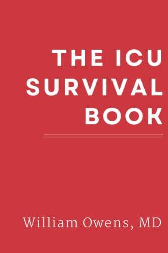 The ICU Survival Book – Paperback By Owens, William – GOOD