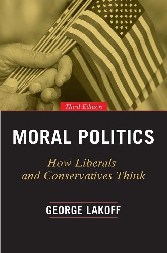 Moral Politics by George Lakoff – 9780226411293