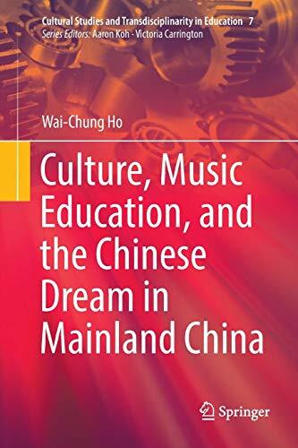 Culture, Music Education, and the Chinese Dream in Mainland China by Ho New-,