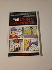 You Can Do a Graphic Novel by Barbara Slate (2010, Uk-B Format Paperback)