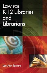 Law for K-12 Libraries and Librarians – Paperback, by Torrans Lee A. – Very Good