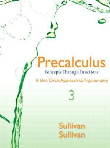 Precalculus: Concepts Through Functions, A Unit Circle Approach to Trigonometry