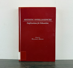Artistic Intelligences: Implications for Education by William J. Moody