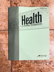 A Beka Book Health in Christian Perspective 2nd Ed Quiz/Test Answers Textbook