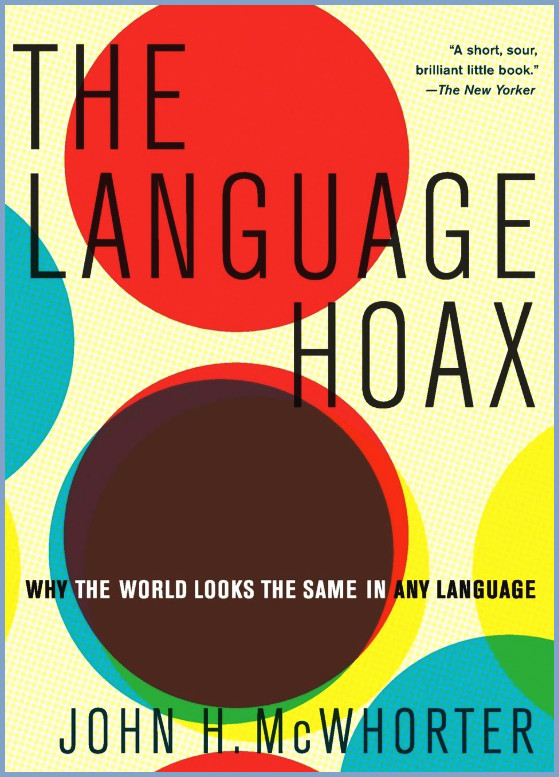 The Language Hoax by John McWhorter (2014, hardcover, mint)