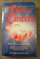 THE CURE FOR ALL CANCERS Hulda Regehr Clark, 1993 Softcover