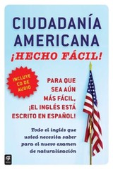 Ciudadania Americana ¡Hecho fácil! con CD (United States Citizenship Test Guide