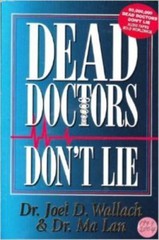 Dead Doctors Don’t Lie by Joel D. Wallach; Ma Lan