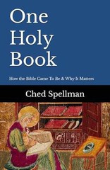 One Holy Book: A Primer on How the – Paperback, by Spellman Ched – Very Good