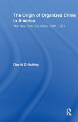 The Origin of Organized Crime in America (Routledge Advances in American His…