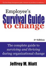 Employee’s Survival Guide to Change: The complete guide to surviving and thr…