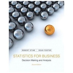 Statistics for Business: Decision Making and Analysis (2nd Edition)