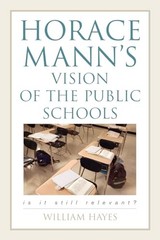 Horace Mann’s Vision of the Public Schools: Is it Still Relevant? – VERY GOOD