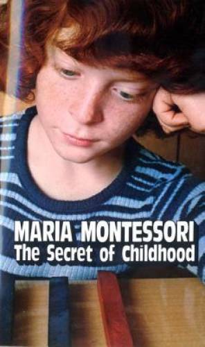 The Secret of Childhood – Mass Market Paperback By Montessori, Maria – GOOD