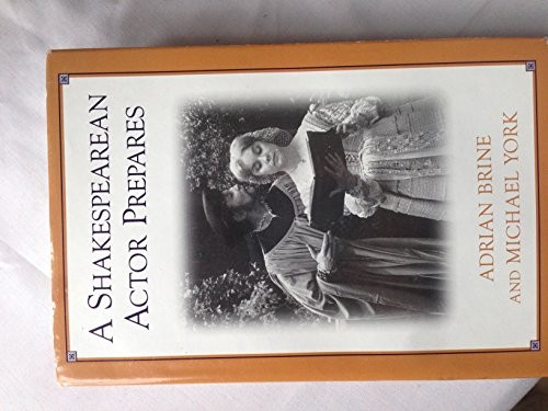A SHAKESPEAREAN ACTOR PREPARES By Adrian; Michael Brine York – Hardcover *Mint*