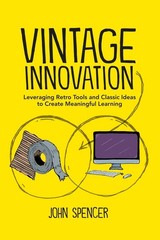 Vintage Innovation: Leveraging Retro Tools and Classic Ideas to Design Deepe…