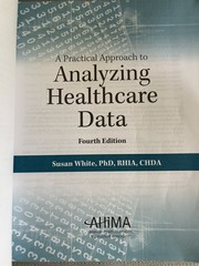 A Practical Approach to Analyzing Healthcare Data by Susan White