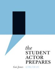 The Student Actor Prepares: Acting for Life by Gai Jones: Used