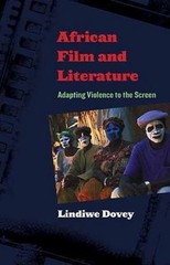 African Film and Literature: Adapting Violence to the Screen (Film and Culture