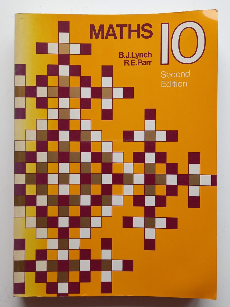 Maths 10 Second Edition B.J. Lynch R.E. Parr Longman Sorrett Mathematics PB