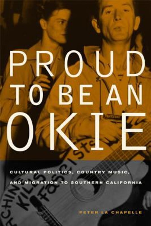 Proud to Be an Okie : Cultural Politics, Country Music, and Migra