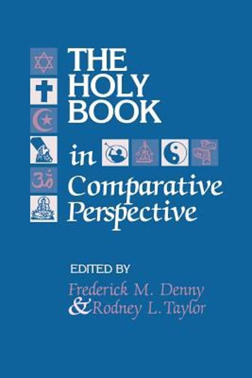 The Holy Book in Comparative Perspective Frederick M., Taylor, Ro