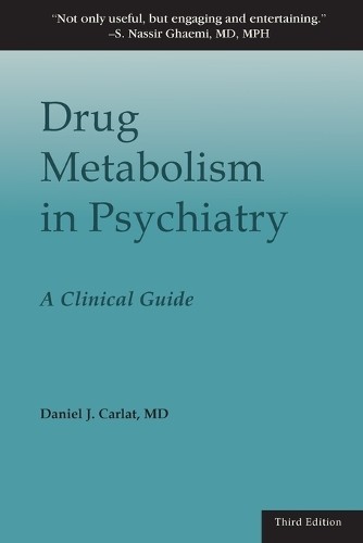 Daniel J Carlat Drug Metabolism in Psychiatry (Paperback)