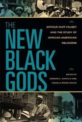 The New Black Gods: Arthur Huff Fauset and the Study of African American…