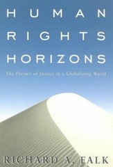 Human Rights Horizons : The Pursuit of Justice in a Globalizing W