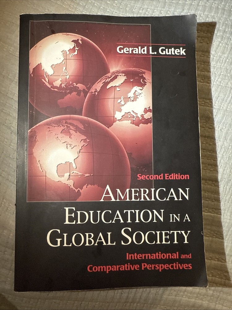 American Education in a Global Society 2nd Edition – Gerald L. Gutek – LIKE NEW